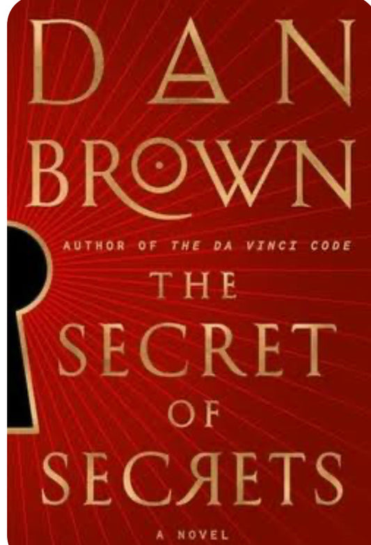 Finished reading Dan Brown’s The Secret of Secrets